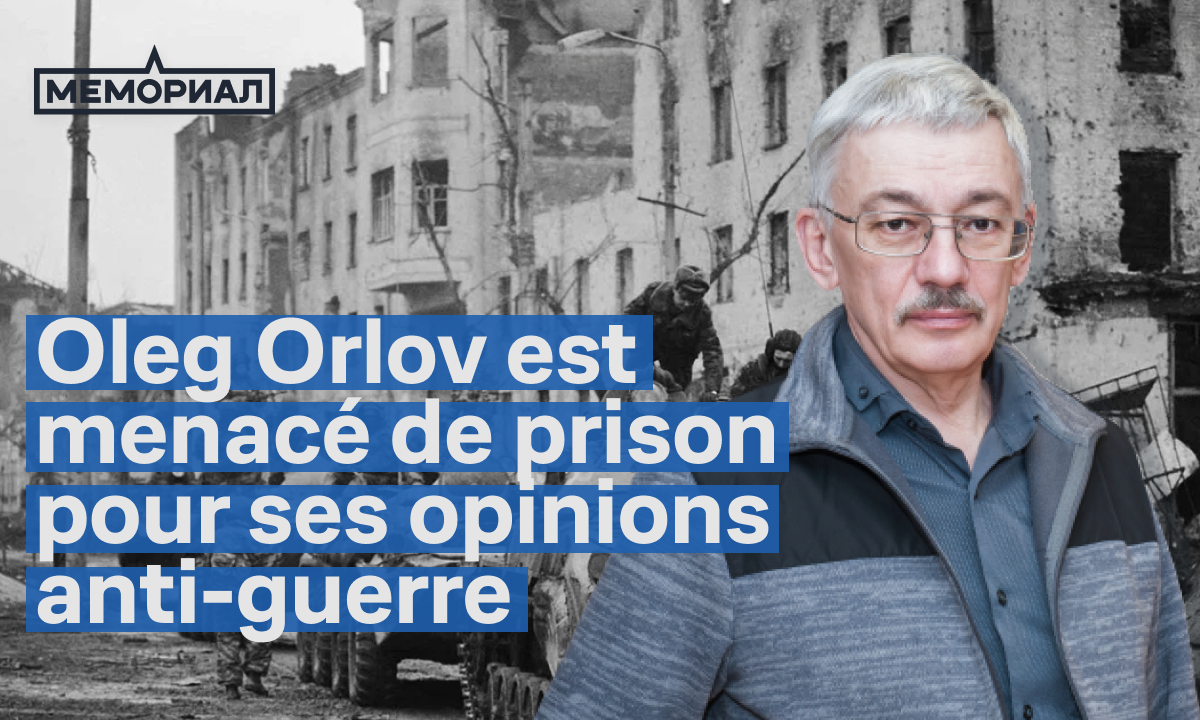 Une opinion n’est pas un crime. Soutenez Oleg Orlov !